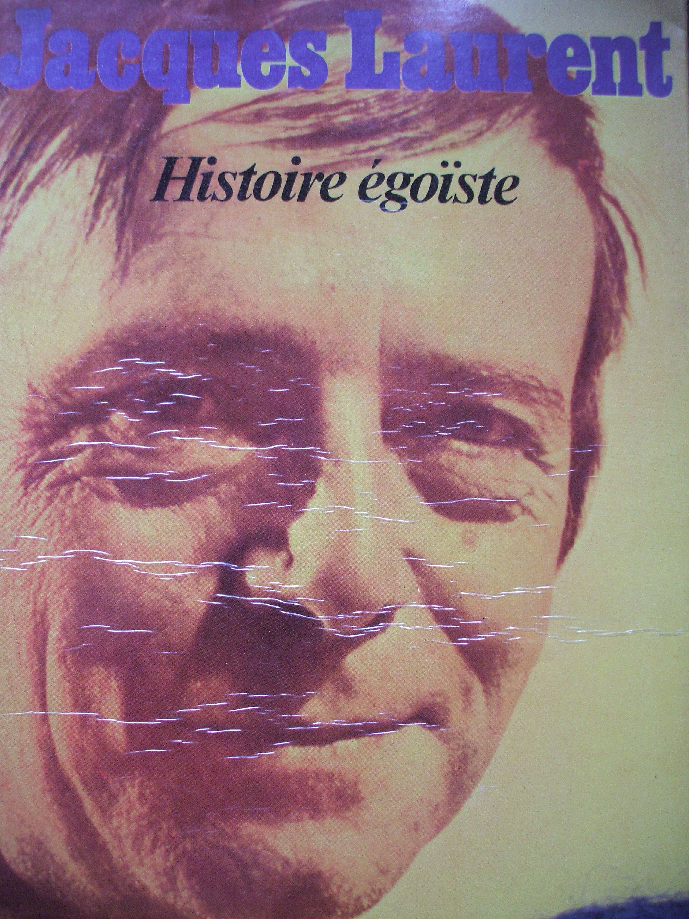 Jacques Laurent, Histoire égoïste